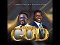 GODWIN WILSON X AYOMIDE YUSUF ONLY GOD