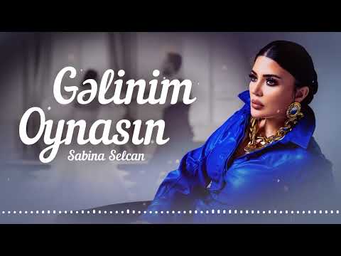 Sabina Selcan - Gelinim Oynasin (Yeni 2025)