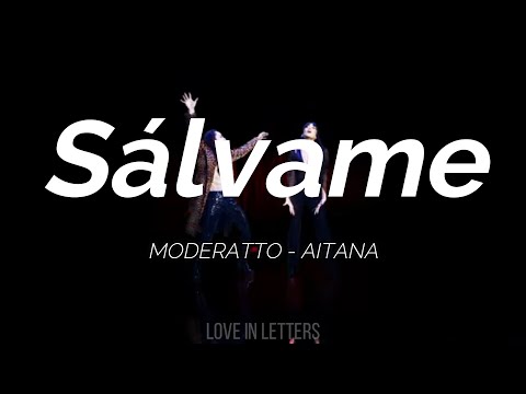 Moderatto, Aitana - Sálvame (Letra)