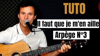 Tuto guitare Il faut que je m'en aille - Arpège N°3 (Accords et Paroles)