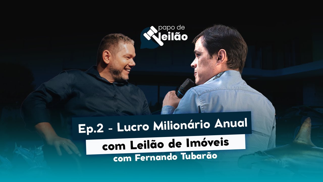 Ep. 2 Alcançando o Milhão Anual com Leilões de Imóveis - Fernando Tubarão e Renan Lopes