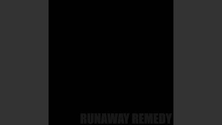 Runaway Remedy