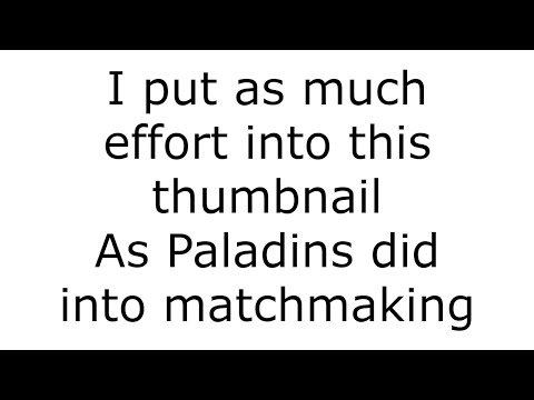 Matchmaking Just Keeps Getting Worse... (Paladins Ranked)