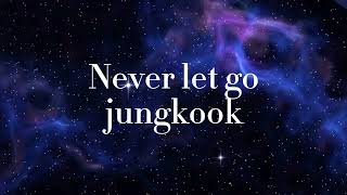 Download lagu Jungkook(정국) - Never let go (lyrics) mp3 Download lagu Jungkook(정국) - Never let go (lyrics) mp3