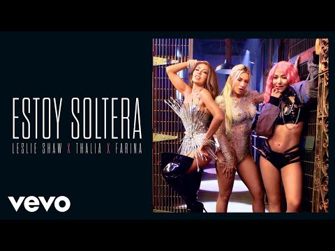 Leslie Shaw, Thalia, Farina - Estoy Soltera (Official Video)