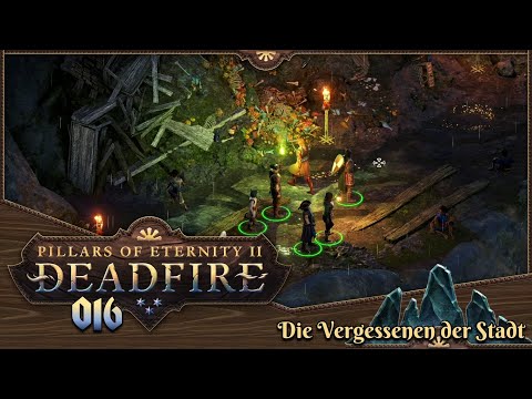 PILLARS OF ETERNITY 2 [016] ⚔️ Die Vergessenen der Stadt  -  Lets Play [GER/DEU]