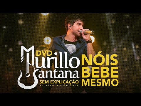 Murillo Santana - NÓIS BEBE MESMO (Oficial) HD