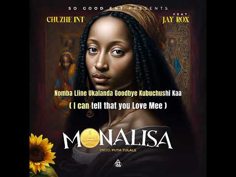 Chuzhe Int Ft Jay Rox _ Monalisa Official Audio With Lyrics