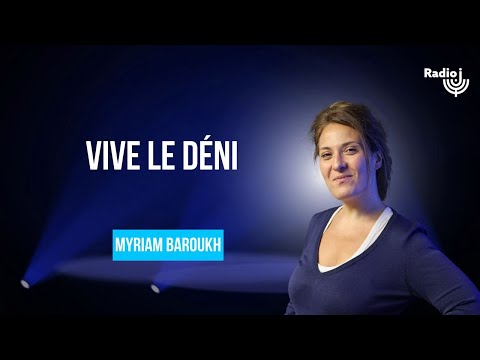 Vive le déni - Le billet d'humour de Myriam Baroukh
