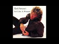 Rod Stewart - Just Like A Woman