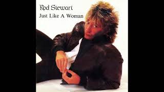 Rod Stewart - Just Like A Woman