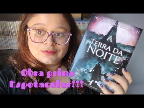 A TERRA DA NOITE- WILLIAN HOPE HODSON | Distopia apocalptica e terror!