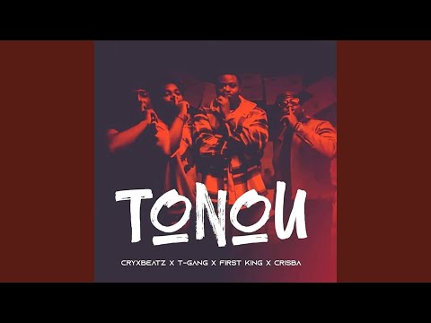 TONOU - CRYX BEATZ feat TGANG, First King, Crisba