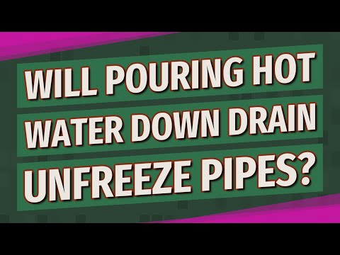 Will pouring hot water down drain unfreeze pipes?