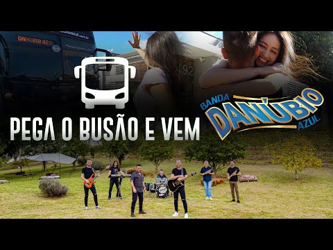 Banda Danúbio Azul - PEGA O BUSÃO E VEM