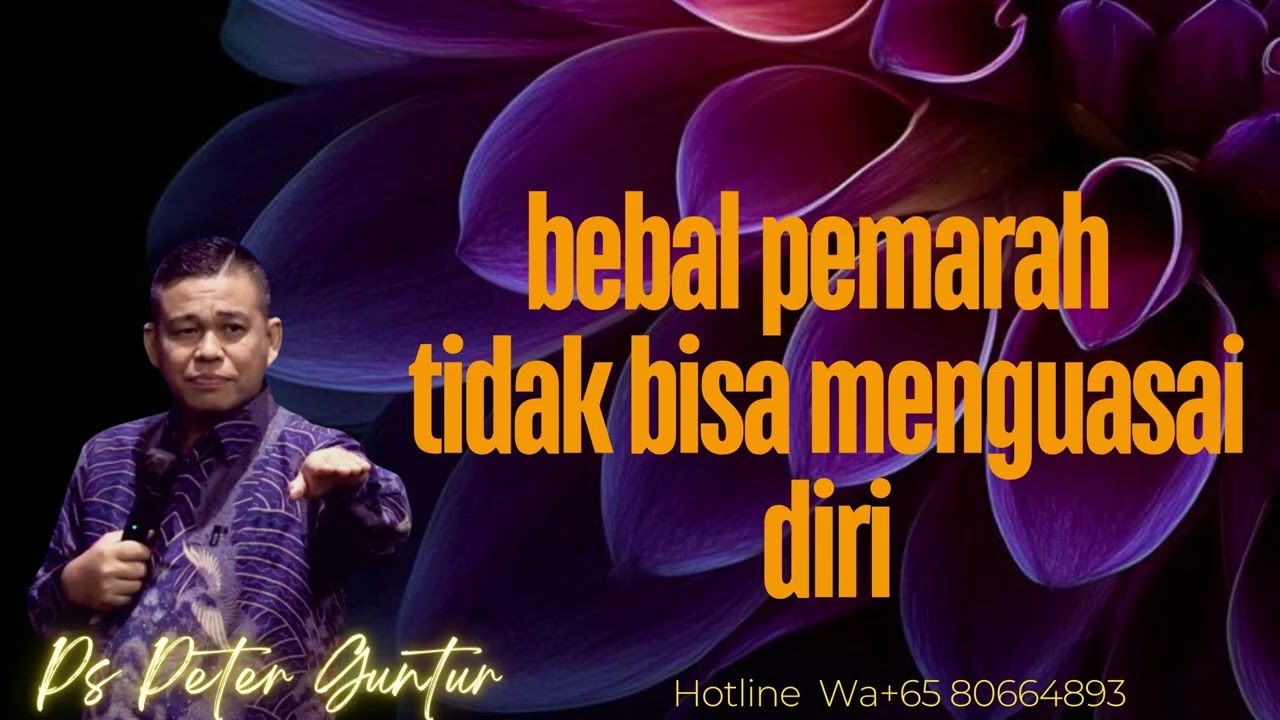 BEBAL PEMARAH TIDAK BISA MENGUASAI DIRI   - PETER GUNTUR