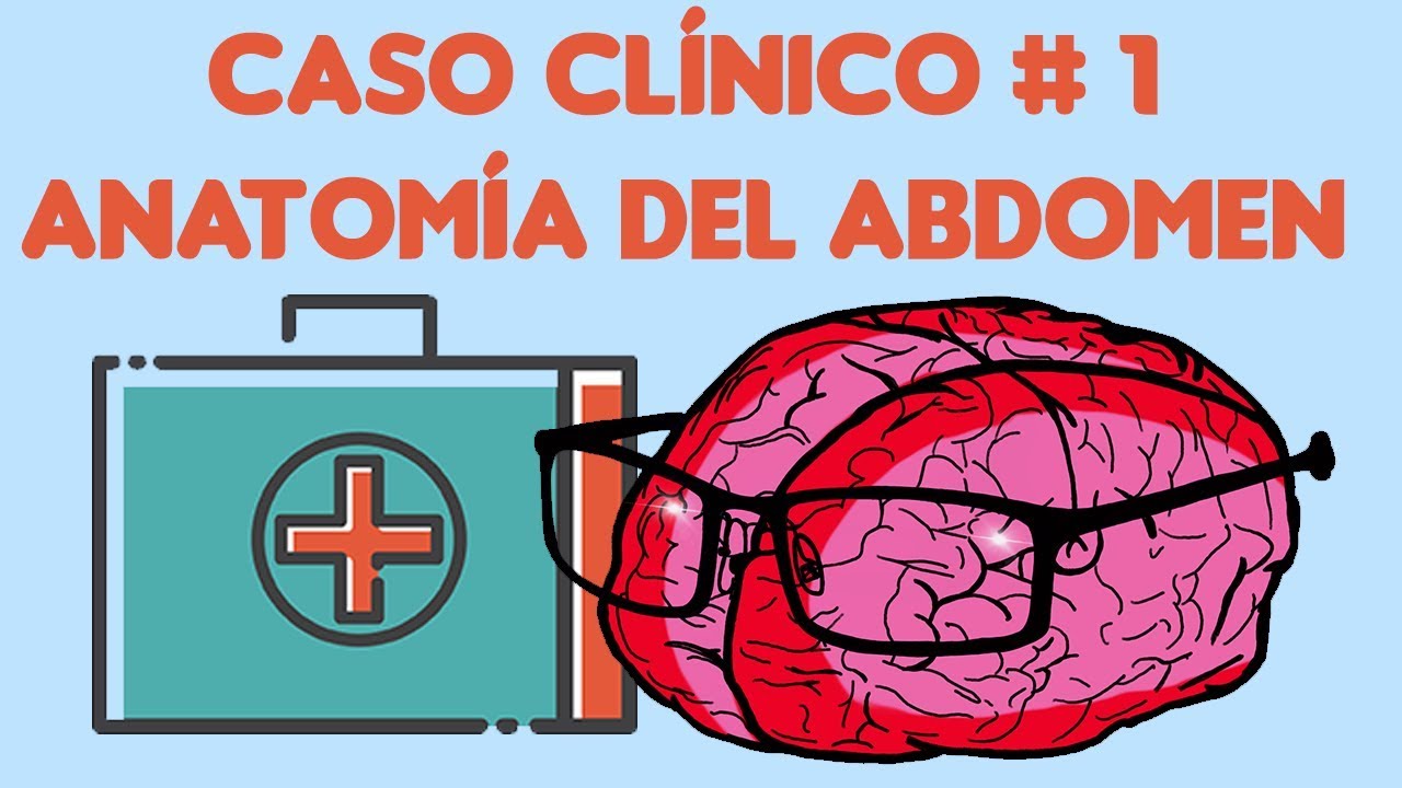 Un hombre mayor presenta intenso dolor abdominal! Caso Clínico # 1: Anatomía Abdomen