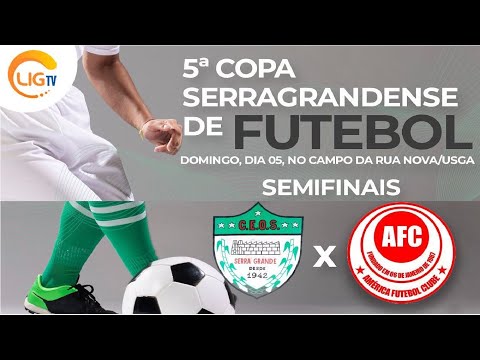 CEOS X AMÉRICA JG - SEMIFINAL 5ª COPA SERRAGRANDENSE DE FUTEBOL - 05/12/21 (PARTE 02)