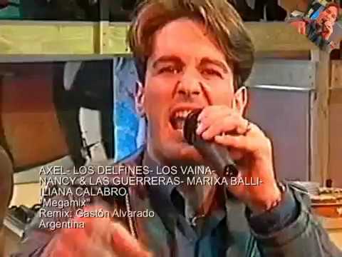 AXEL  LOS DELFINES  LOS VAINA  LAS GUERRERAS  MARIXA BALLI  ILIANA CALABRO  Megamix
