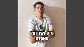 Download lagu Pattiwi Oto mp3 Download lagu Pattiwi Oto mp3