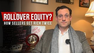 Rollover Equity Explained: How Sellers Get Rich Twice