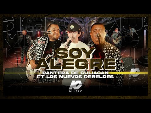 SOY ALEGRE-PANTERA DE CULIACÁN FT LOS NUEVOS REBELDES. (ENVIVO2023)