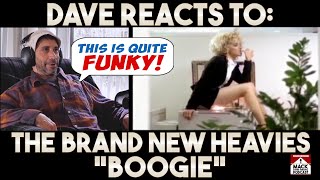 Dave&#39;s Reaction: The Brand New Heavies — Boogie