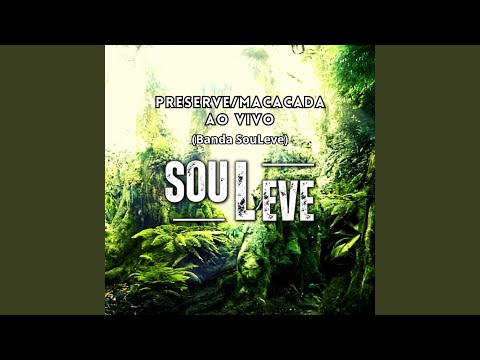 Preserve  Macacada - Banda SouLeve