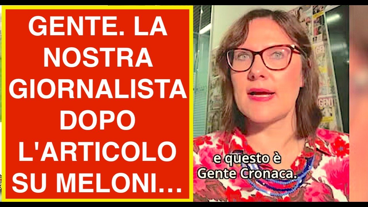 GENTE. LA NOSTRA GIORNALISTA PER L'ARTICOLO SU MELONI DI 2 ANNI FA, I LEONI DA TASTIERA...