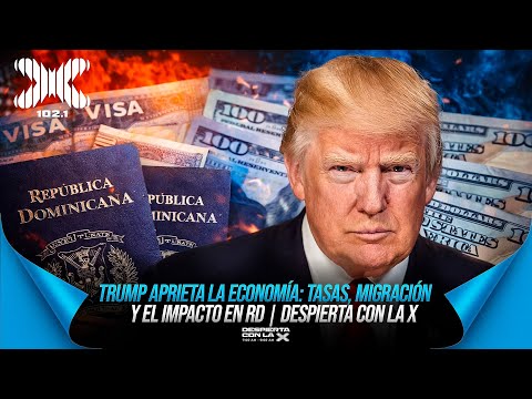 ¿PAGA EL CARIBE LAS DECISIONES DE TRUMP? TASAS, VISAS Y TENSIÓN REGIONAL | DESPIERTA CON LA X