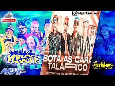 BOTA AS CARA TALARICO - CLEYTINHO PAZ, E O PLAYBOY, MC PR & MC GW  ( REMIX BREGA FUNK ) Rike No BeaT