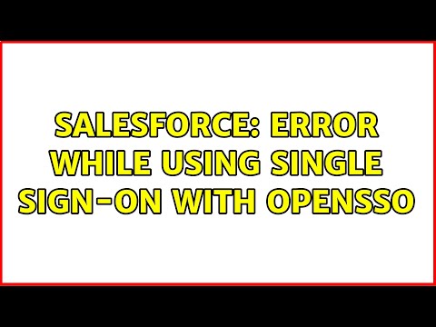 Salesforce Error While Using Single Sign On With Opensso
