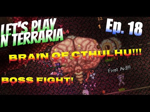 Let's Play N Terraria Episode 18 - BOSS FIGHT! BRAIN OF CTHULHU!