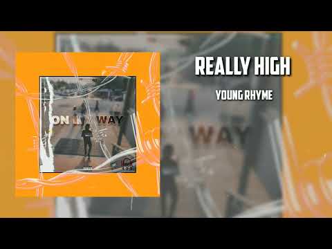 Really High (Young Rhyme)