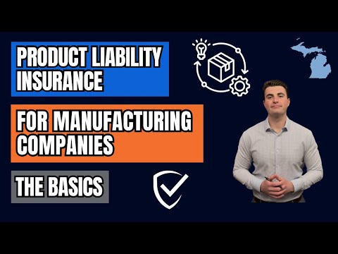 Product Liability Insurance For Manufacturing Companies - The Basics