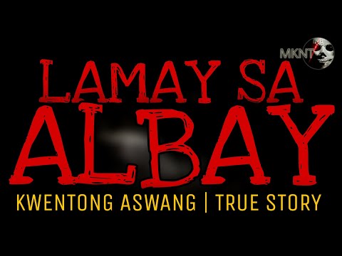 LAMAY SA ALBAY | Kwentong Aswang | True Story