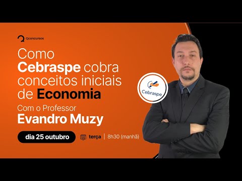 Como a banca Cebraspe cobra os conceitos iniciais de Economia, com o prof. Evandro Muzy