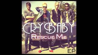Cry Baby - Rescue Me