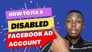 How To Fix A Disabled/Restricted Facebook Ad Account In 2023