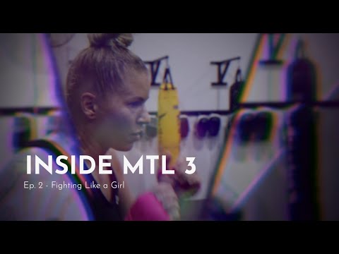Inside MTL 3 - Episode Two | Fighting Like a Girl