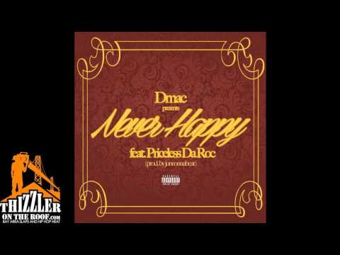 Dmac ft. Priceless Da Roc - Never Happy [Thizzler.com Exclusive]
