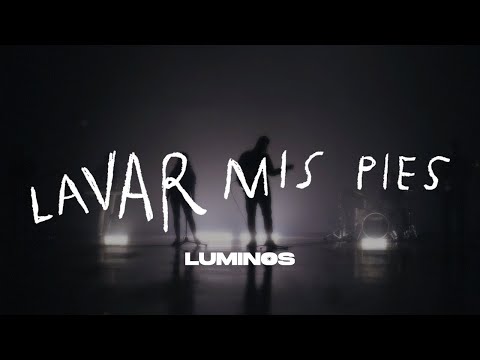 Luminos | Lavar Mis Pies (Videoclip Oficial)