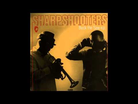 Sharpshooters - Buck The Saw