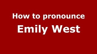 How to pronounce Emily West