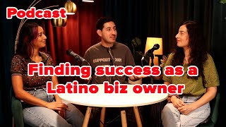 Podcast: Latino Biz owners share their journey to success