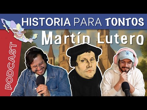 Historia para Tontos Podcast - Episodio #63 Martin Lutero y la reforma protestante