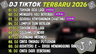 Download lagu DJ TIKTOK TERBARU 2026 ~ DJ TAKKAN ADA LAGI🎵DJ MENGAPA KAU BERUBAH🎵FULL ALBUM mp3