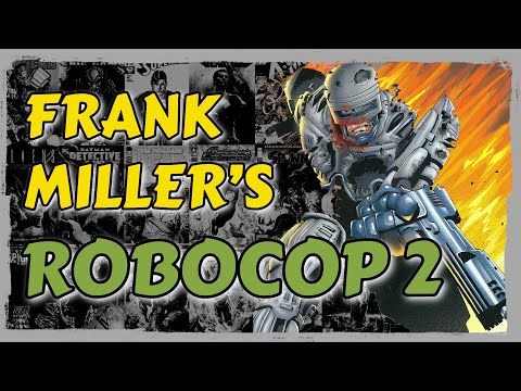 Frank Millers ROBOCOP Explained - The INSANE ROBOCOP 2 Sequel We Never Got