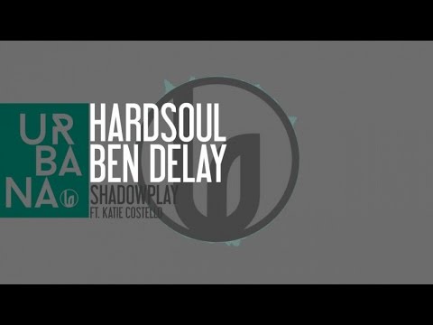Hardsoul & Ben Delay Ft. Katie Costello - "Shadowplay" (Hardsoul Mix)