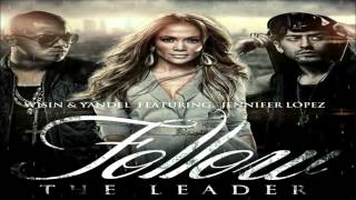Follow the leader - wisin y yandel ft jenifer lopez